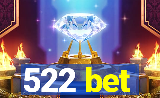 522 bet